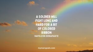 A soldier will fight long and hard for a bit of colored ribbon