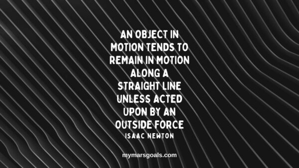 An object in motion tends to remain in motion along a straight line unless acted upon by an outside force