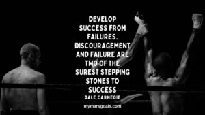 Develop success from failures. Discouragement and failure are two of the surest stepping stones to success