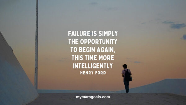 Failure is simply the opportunity to begin again, this time more intelligently