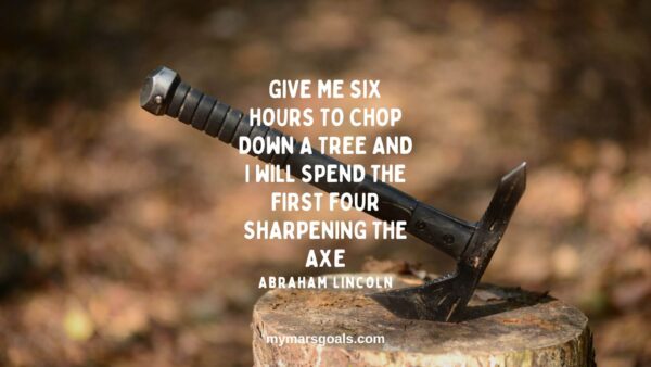 Give me six hours to chop down a tree and I will spend the first four sharpening the axe