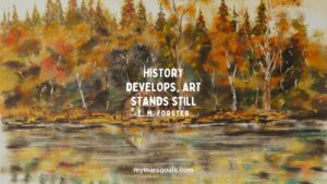 History develops, art stands still