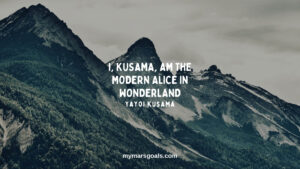 I, Kusama, am the modern Alice in Wonderland