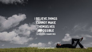I believe things cannot make themselves impossible