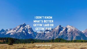 I don't know what's better gettin' laid or gettin' paid