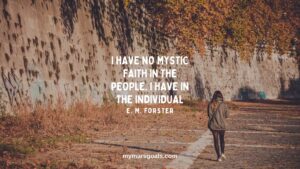 I have no mystic faith in the people. I have in the individual