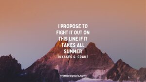 I propose to fight it out on this line if it takes all summer