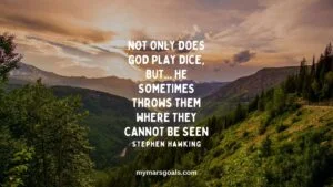 Not only does God play dice, but... he sometimes throws them where they cannot be seen