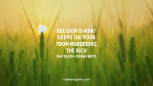 Religion is what keeps the poor from murdering the rich