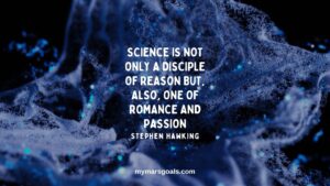 Science is not only a disciple of reason but, also, one of romance and passion