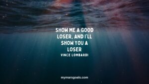 Show me a good loser, and I'll show you a loser