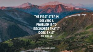 The first step in solving a problem is to recognize that it does exist