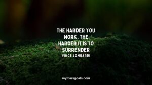 The harder you work, the harder it is to surrender