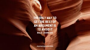The only way to get the best of an argument is to avoid it