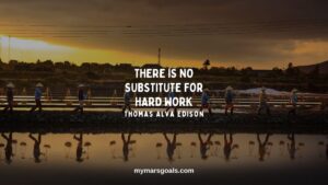 There is no substitute for hard work
