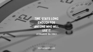 Time stays long enough for anyone who will use it