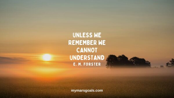 Unless we remember we cannot understand