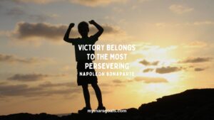 Victory belongs to the most persevering