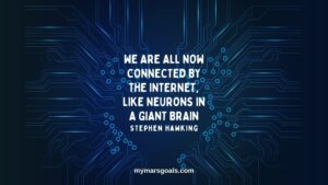We are all now connected by the Internet, like neurons in a giant brain