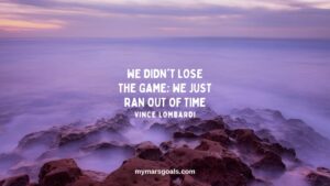 We didn't lose the game; we just ran out of time