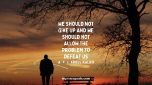 We should not give up and we should not allow the problem to defeat us