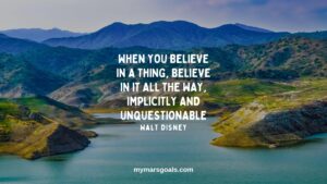 When you believe in a thing, believe in it all the way, implicitly and unquestionable