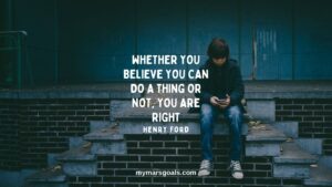 Whether you believe you can do a thing or not, you are right