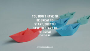 You don't have to be great to start, but you have to start to be great