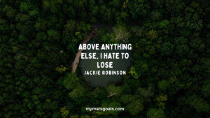 Above anything else, I hate to lose