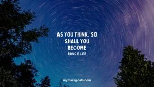 As you think, so shall you become