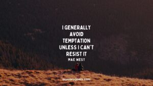 I generally avoid temptation unless I can't resist it