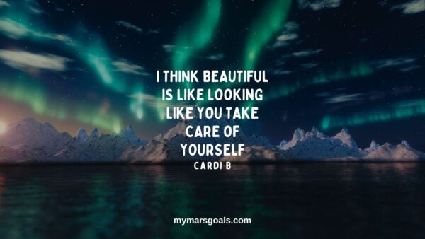 I think beautiful is like looking like you take care of yourself