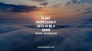 In any profession it gets to be a grind