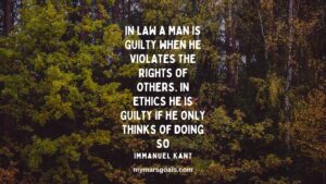 In law a man is guilty when he violates the rights of others. In ethics he is guilty if he only thinks of doing so