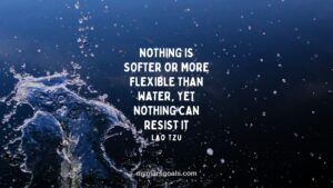 Nothing is softer or more flexible than water, yet nothing can resist it