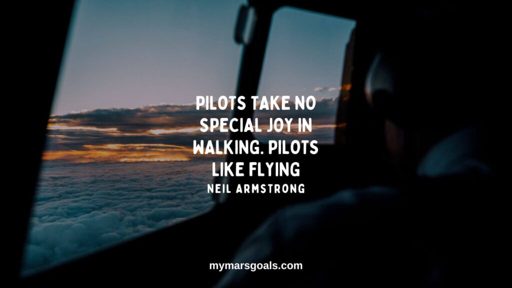 Pilots take no special joy in walking. Pilots like flying