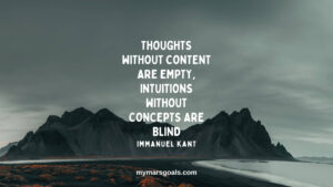 Thoughts without content are empty, intuitions without concepts are blind
