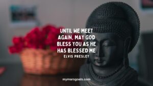 Until we meet again, may God bless you as he has blessed me