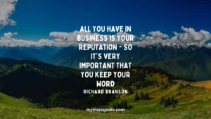 All you have in business is your reputation - so it's very important that you keep your word