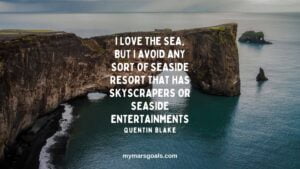 I love the sea, but I avoid any sort of seaside resort that has skyscrapers or seaside entertainments