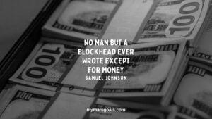 No man but a blockhead ever wrote except for money