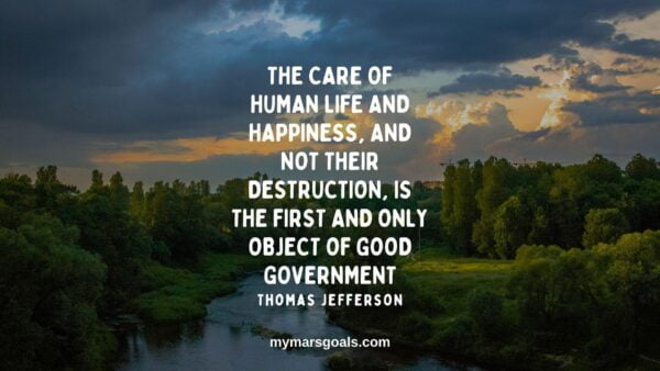 The care of human life and happiness, and not their destruction, is the first and only object of good government