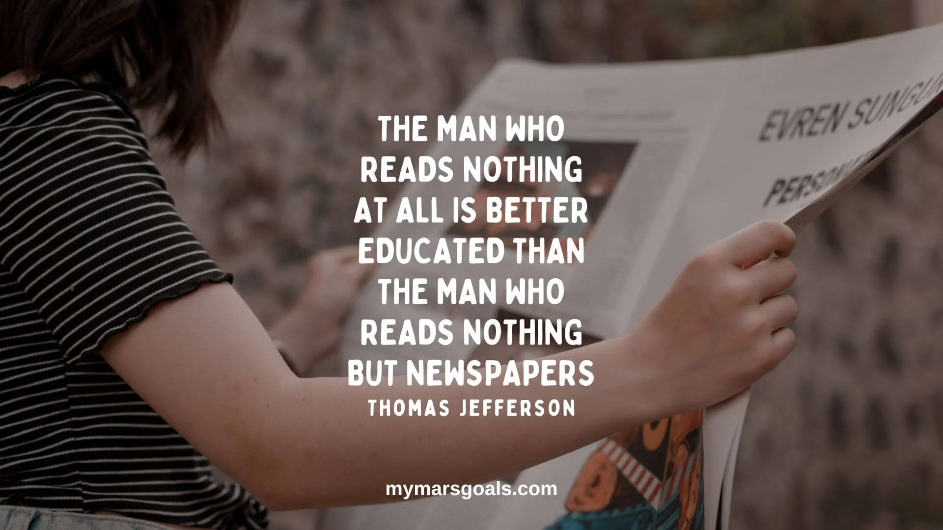 The man who reads nothing at all is better educated than the man who reads nothing but newspapers