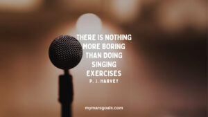 There is nothing more boring than doing singing exercises