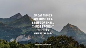 Great things are done by a series of small things brought together