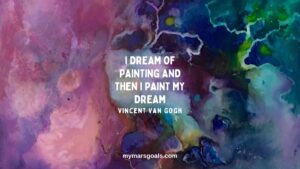 I dream of painting and then I paint my dream