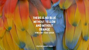There is no blue without yellow and without orange