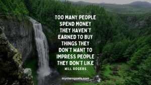Too many people spend money they haven't earned to buy things they don't want to impress people they don't like