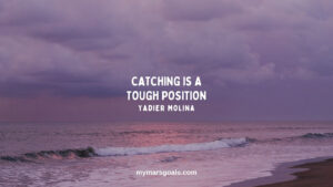 Catching is a tough position