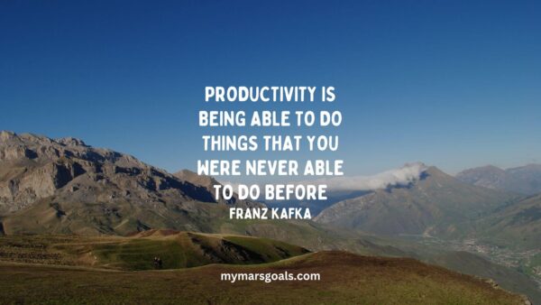 Productivity is being able to do things that you were never able to do before